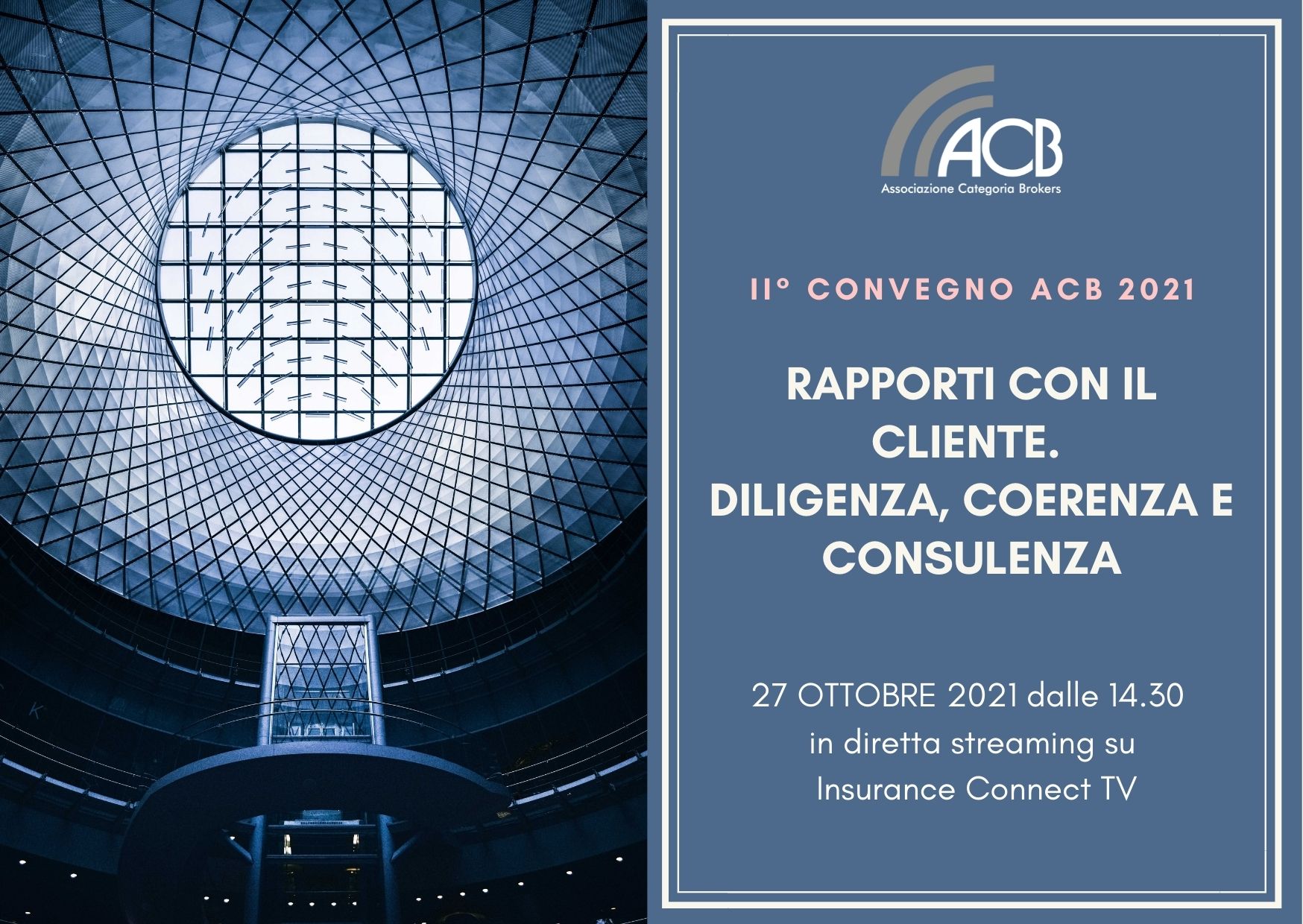 CONVEGNO ACB - RAPPORTI CON IL CLIENTE. DILIGENZA, COERENZA E CONSULENZA