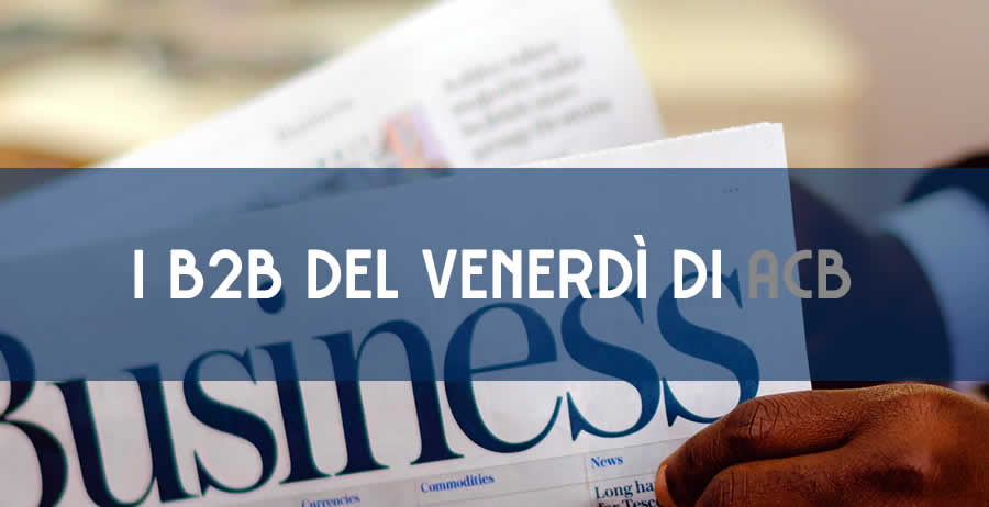 I B2B DEL VENERDI' DI ACB