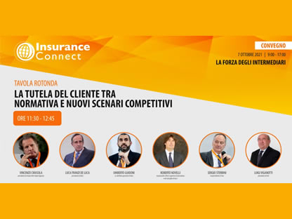 Tavola Rotonda Convegno Insurance Connect 'La Tutela del Cliente tra normativa e nuovi scenari competitivi' 